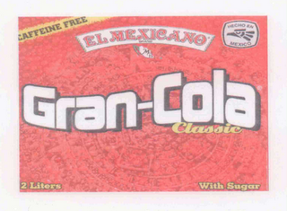 EL MEXICANO GRAN COLA CLASSIC BRAND CAFFEINE FREE WITH SUGAR 2 LITERS HECHO EN MEXICO logo