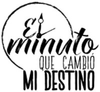 EL MINUTO QUE CAMBIÓ MI DESTINO logo