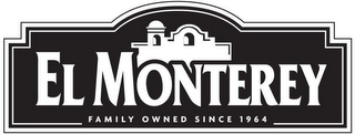 EL MONTEREY FAMILY OWNED SINCE 1964 logo