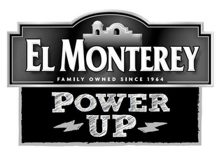 EL MONTEREY FAMILY OWNED SINCE 1964 POWER UP logo