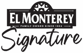 EL MONTEREY FAMILY OWNED SINCE 1964 SIGNATURE logo