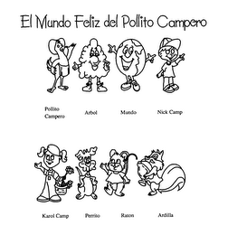 EL MUNDO FELIZ DEL POLLITO CAMPERO POLLITO CAMPERO ARBOL MUNDO NICK CAMP KAROL CAMP PERRITO RATON ARDILLA logo