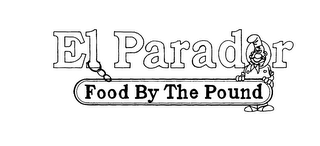 EL PARADOR FOOD BY THE POUND logo