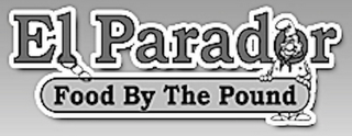 EL PARADOR FOOD BY THE POUND logo