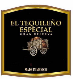 EL TEQUILEÑO ESPECIAL GRAN RESERVA MADE IN MEXICO logo