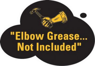 "ELBOW GREASE...NOT INCLUDED" logo