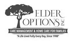 ELDER OPTIONS INC CARE MANAGEMENT & HOME CARE FOR FAMILIES "A LIFE LIVED FULLY EVERY DAY, SINCE 1988" logo
