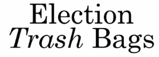 ELECTION TRASH BAGS logo