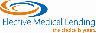 ELECTIVE MEDICAL LENDING, THE CHOICE IS YOURS. logo