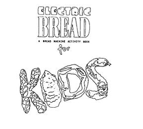 ELECTRIC BREAD A BREAD MACHINE ACTIVITYBOOK FOR KIDS logo