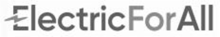 ELECTRIC FOR ALL logo