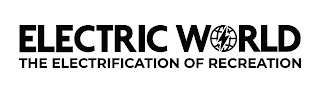 ELECTRIC WORLD THE ELECTRIFICATION OF RECREATION logo