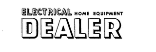 ELECTRICAL HOME EQUIPMENT DEALER logo