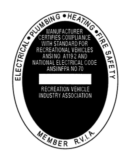 ELECTRICAL PLUMBING HEATING FIRE SAFETY MEMBER R.V.I.A. MEMBER R.V.I.A., MANUFACTURER CERTIFIES COMPLIANCE WITH STANDARD FOR RECREATIONAL VEHICLES ANSI NO. A119.2 AND NATIONAL ELECTRICAL CODE ANSI/NFPA NO. 70 RECREATION VEHICLE INDUSTRY ASSOCIATION logo