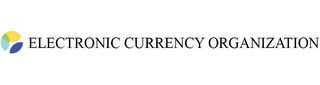 ELECTRONIC CURRENCY ORGANIZATION