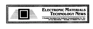 ELECTRONIC MATERIALS TECHNOLOGY NEWS A MONTHLY NEWSLETTER FROM BUSINESS COMMUNICATIONS CO., INC. logo