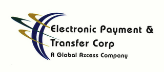 ELECTRONIC PAYMENT & TRANSFER CORP A GLOBAL AXCESS COMPANY logo
