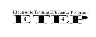 ELECTRONIC TRADING EFFICIENCY PROGRAM ETEP logo
