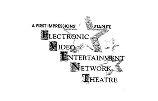 ELECTRONIC VIDEO ENTERTAINMENT NETWORK THEATRE A FIRST IMPRESSIONS' STARLITE logo