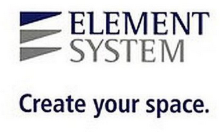 ELEMENT SYSTEM CREATE YOUR SPACE. logo