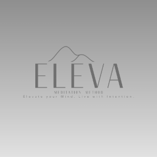 ELEVA MEDITATION METHOD ELEVATE YOUR MIND. LIVE WITH INTENTION. logo