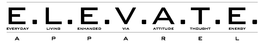 E.L.E.V.A.T.E. APPAREL - EVERYDAY LIVING ENHANCED VIA ATTITUDE THOUGHT ENERGY logo