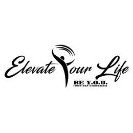 ELEVATE YOUR LIFE BE Y.O.U. (YOUR OWN UNIQUENESS) logo