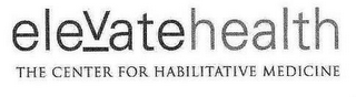 ELEVATEHEALTH THE CENTER FOR HABILITATIVE MEDICINE logo