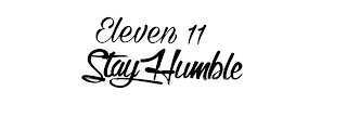 ELEVEN 11 STAY HUMBLE logo