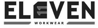 "ELEVEN" AND "WORKWEAR" logo