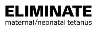 ELIMINATE MATERNAL/NEONATAL TETANUS logo