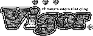 ELIMINATE ODORS THAT CLING VIGOR logo