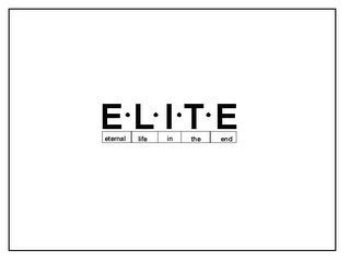 ELITE ETERNAL LIFE IN THE END
