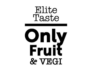 ELITE TASTE ONLY FRUIT & VEGI logo
