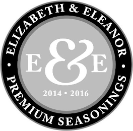 · ELIZABETH & ELEANOR · E&E 2014 · 2016 PREMIUM SEASONINGS logo