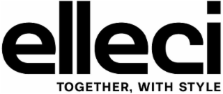 ELLECI TOGETHER, WITH STYLE logo
