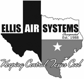 ELLIS AIR SYSTEMS INCORPORATED EST. 1988 KEEPING CENTRAL TEXAS COOL logo