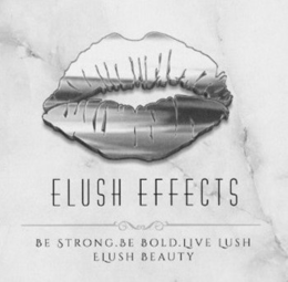 ELUSH EFFECTS BE STRONG.BE BOLD.LIVE LUSH ELUSH BEAUTY logo