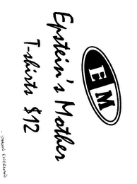 EM EPSTEIN'S MOTHER T-SHIRTS $12 logo