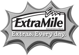 EM EXTRAMILE CONVENIENCE STORE EXTRAS. EVERY DAY