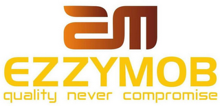 EM EZZYMOB QUALITY NEVER COMPROMISE logo