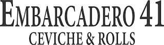 EMBARCADERO 41 CEVICHE & ROLLS logo