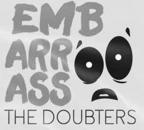 EMBARRASS THE DOUBTERS logo