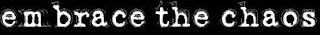 EMBRACE THE CHAOS logo