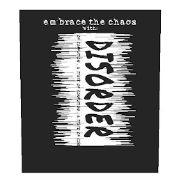 EMBRACE THE CHAOS WITH: DISORDER A STATE OF CONFUSION logo