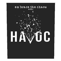 EMBRACE THE CHAOS WITH: HAVOC logo