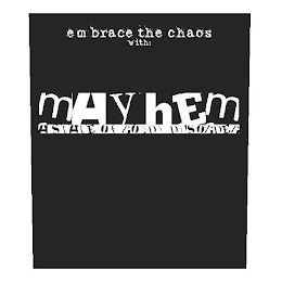 EMBRACE THE CHAOS WITH: MAYHEM A STATE OF ROWDY DISORDER logo