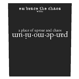 EMBRACE THE CHAOS WITH: PANDEMONIUM A PLACE OF UPROAR AND CHAOS logo