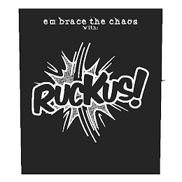 EMBRACE THE CHAOS WITH: RUCKUS! logo