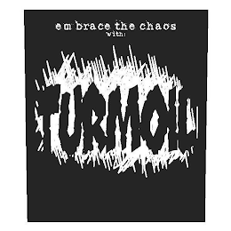 EMBRACE THE CHAOS WITH: TURMOIL logo